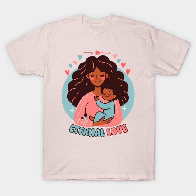 Eternal Love | Cute Mother and Baby Bond | Motherhood and Mama Love T-Shirt by Nora Liak